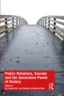 Public Relations, Society and the Generative Power of History - eBook