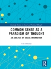 Common Sense as a Paradigm of Thought : An Analysis of Social Interaction - eBook