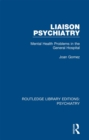 Liaison Psychiatry : Mental Health Problems in the General Hospital - eBook