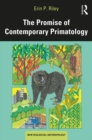 The Promise of Contemporary Primatology - eBook