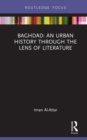 Baghdad: An Urban History through the Lens of Literature - eBook