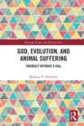 God, Evolution, and Animal Suffering : Theodicy without a Fall - eBook