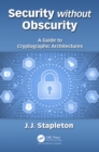 Security without Obscurity : A Guide to Cryptographic Architectures - eBook