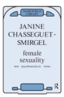 Female Sexuality : New Psychoanalytic Views - eBook