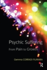 Psychic Suffering : From Pain to Growth - eBook