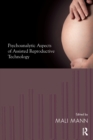 Psychoanalytic Aspects of Assisted Reproductive Technology - eBook