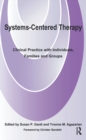 Systems-Centered Therapy : Clinical Practice with Individuals, Families and Groups - eBook