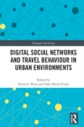 Digital Social Networks and Travel Behaviour in Urban Environments - eBook