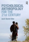 Psychological Anthropology for the 21st Century - eBook