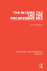 The Income Tax and the Progressive Era - eBook
