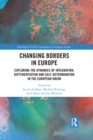 Changing Borders in Europe : Exploring the Dynamics of Integration, Differentiation and Self-Determination in the European Union - eBook