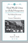 Third World Cities In Global Perspective : The Political Economy Of Uneven Urbanization - eBook