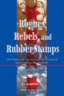 Rogues, Rebels, And Rubber Stamps : The Politics Of The Chicago City Council, 1863 To The Present - eBook