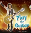 Bug Club  Guided Non Fiction Year 1 Blue C Play the Guitar - Book