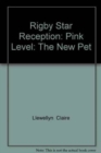 Rigby Star Reception: Pink Level : The New Pet - Book