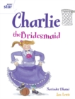 Rigby Star Year 2: White Level : Charlie the Bridesmaid - Book