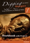 Digging Deeper 1: From Prehistory to Medieval Times Second Edition Workbook with Projects - Book