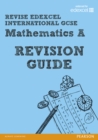 REVISE Edexcel: Edexcel International GCSE Mathematics A Revision Guide - Book