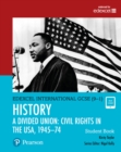 Pearson Edexcel International GCSE (9-1) History: A Divided Union: Civil Rights in the USA, 1945–74 Student Book - Book