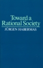 Toward a Rational Society : Student Protest, Science, and Politics - Book