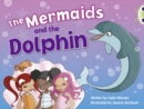 Bug Club Guided Fiction Year 1 Blue A The Mermaids and the Dolphins - Book