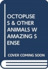 OCTOPUSES & OTHER ANIMALS WAMAZING SENSE - Book