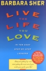Live the Life You Love : In Ten Easy Step-By Step Lessons - Book