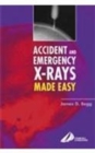 Accident and Emergency X-rays Made Easy, International Edition - Book