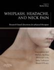 Whiplash, Headache, and Neck Pain : Research-Based Directions for Physical Therapies - Book