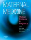 Maternal Medicine : Medical Problems in Pregnancy - Book