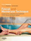 Fascial and Membrane Technique : A manual for comprehensive treatment of the connective tissue system - Book