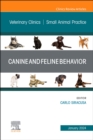 Canine and Feline Behavior, An Issue of Veterinary Clinics of North America: Small Animal Practice : Volume 54-1 - Book