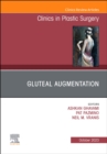 Gluteal Augmentation, An Issue of Clinics in Plastic Surgery : Volume 50-4 - Book