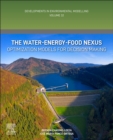 The Water-Energy-Food Nexus : Optimization Models for Decision Making Volume 32 - Book