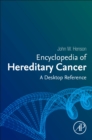 Encyclopedia of Hereditary Cancer : A Desktop Reference - Book