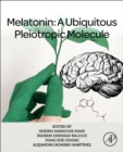 Melatonin : A Ubiquitous Pleiotropic Molecule - Book