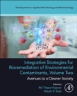 Integrative Strategies for Bioremediation of Environmental Contaminants, Volume 2 : Avenues to a Cleaner Society - Book
