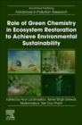 Role of Green Chemistry in Ecosystem Restoration to Achieve Environmental Sustainability - Book
