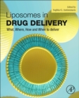 Liposomes in Drug Delivery : What, Where, How and When to deliver - Book