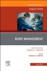Burn Management, An Issue of Surgical Clinics : Volume 103-3 - Book