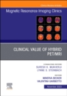 Clinical Value of Hybrid PET/MRI, An Issue of Magnetic Resonance Imaging Clinics of North America : Volume 31-4 - Book