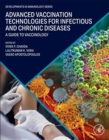 Advanced Vaccination Technologies for Infectious and Chronic Diseases : A guide to Vaccinology - Book