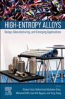 High-Entropy Alloys : Design, Manufacturing, and Emerging Applications - Book