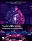 Nanohybrid Fungicides : New Frontiers in Plant Pathology - Book