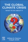 The Global Climate Crisis : What To Do About It - Book
