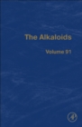 The Alkaloids : Chemistry and Biology Volume 91 - Book