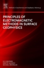 Principles of Electromagnetic Methods in Surface Geophysics : Volume 45 - Book