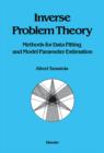 Inverse Problem Theory : Methods for Data Fitting and Model Parameter Estimation - eBook