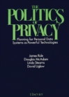 The Politics of Privacy : Planning for Personal Data Systems as Powerful Technologies - Book
