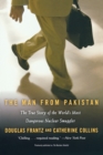 The Man From Pakistan : The True Story of the World's Most Dangerous Nuclear Smuggler - Book
